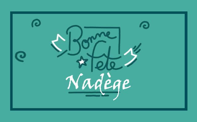 18 septembre : Bonne fête Nadège