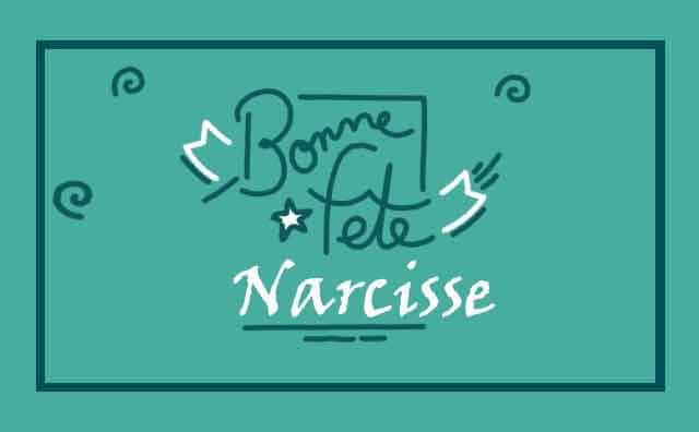 29 Octobre : Bonne fête Narcisse