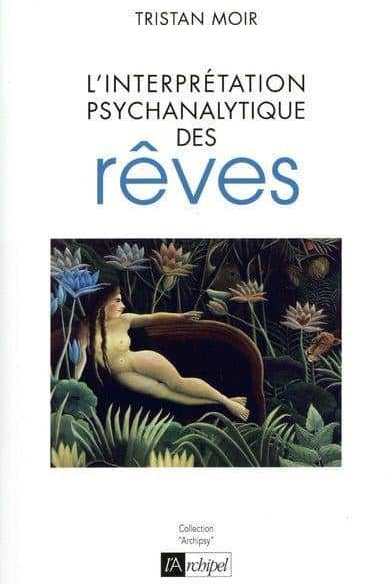 Tristan Frédéric Moi et l'interprétation psychanalytique des rêve.