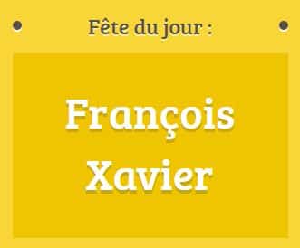 Prénom François Xavier fête le 03 décembre