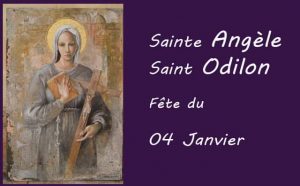 04 Janvier : Sainte Angèle et Saint Odilon