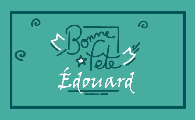 Le 05 janvier Bonne Fête Edouard