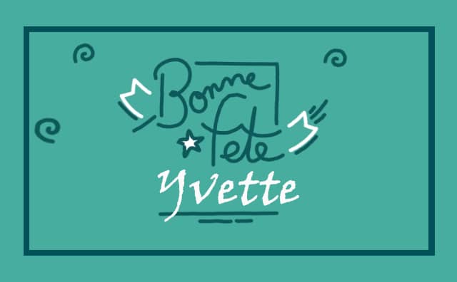 Le 13 janvier Bonne Fête Yvette