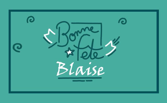 Le 03 février Bonne Fête Blaise :