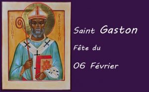 06 Février : saint Gaston