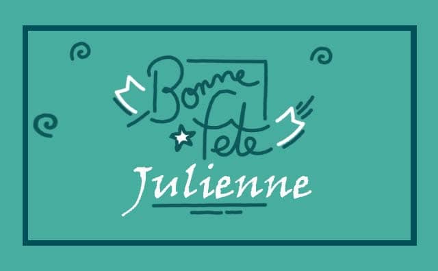 Le 16 février Bonne Fête Julienne :
