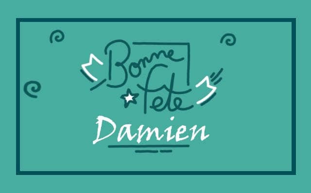Le 21 février Bonne Fête Damien :