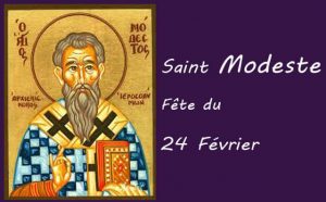 24 Février : saint Modeste