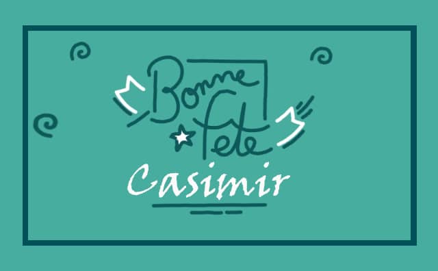 Le 04 mars Bonne Fête Casimir :