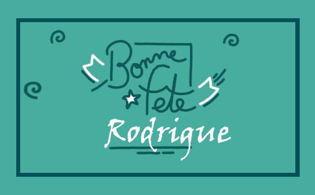 Le 13 mars Bonne Fête Rodrigue :