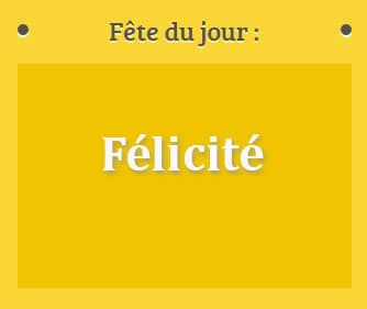 Prénom Félicité fête le 07 Mars