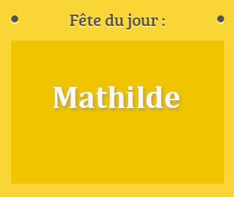 Prénom Mathilde fête le 14 Mars