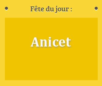 Prénom Anicet fête le 17 avril