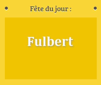 Prénom Fulbert fête le 10 Avril