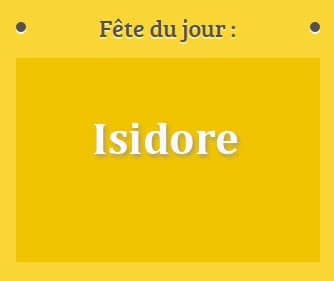 Prénom Isidore fête le 04 Avril