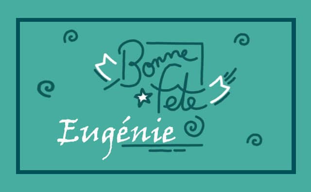 02 juillet : Bonne fête Eugénie