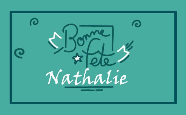 27 juillet : Bonne fête Nathalie
