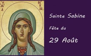 29 Août : Sainte-Sabine