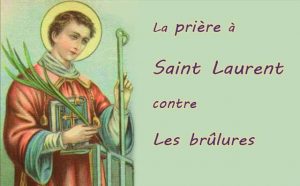 Prière à Saint-Laurent - Pour soulager et guérir les brûlures