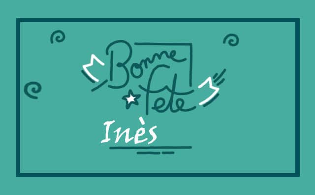10 septembre : Bonne fête Inès