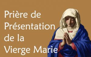 Le 21 Novembre, prier pour la présentation de la Vierge Marie :