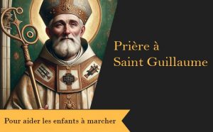 Prière à saint Guillaume pour aider un enfant à marcher
