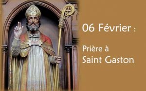 06 février : Prière spéciale à Saint Gaston :