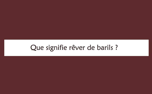 Interprétation détaillée d'un rêve de barils :