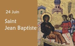 24 juin : Prières spéciales à Saint Jean Baptiste