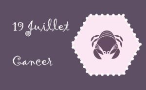 Caractère du signe cancer né le 19 juillet