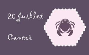 Caractère du signe cancer né le 20 juillet