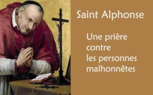 Prière à Saint Alphonse-Marie de Liguori contre les personnes malhonnêtes