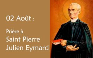 02 Août : Prières spéciales à Saint Pierre Julien Eymard